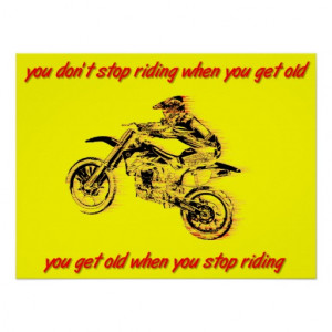 Stop Riding Get Old Dirt Bike Motocross Poster