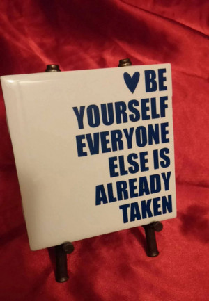 Ceramic Tile with Vinyl Lettering - Be Yourself Quote
