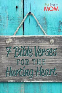 ... Check Out These 7 Bible Verses for the Hurting Heart. - For Every Mom