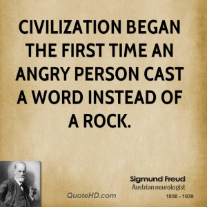 Civilization began the first time an angry person cast a word instead ...