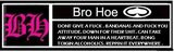 bro hoe quotes or sayings Pictures & Images (1 result)