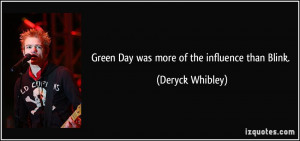 Green Day was more of the influence than Blink. - Deryck Whibley