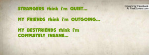 think i m quiet my friends think i m outgoing my bestfriends think i ...