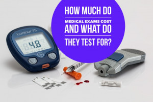 ... life insurance, but the first agent you spoke to said an exam is