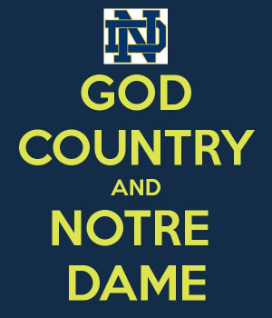 GOD, COUNTRY, NOTRE DAME