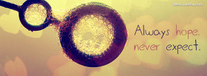 Always hope Never expect | Inspirational Facebook Profile Cover Photo