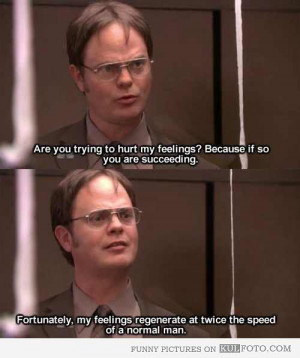 Dwight's feelings regenerate - The Office quotes by Dwight Schrute ...