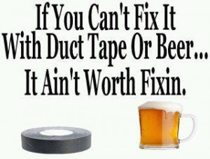 duct tape-but in my case, it is wine!!!!