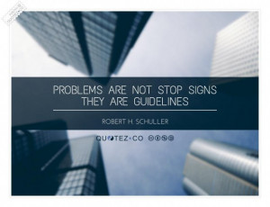 Problems are guidelines quote