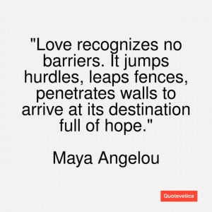 Maya-Angelou-quote-Love-recognizes-no-ba