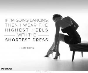 Fashion Quotes Sexy Quotes Dancing Quotes Partying Quotes Dress Quotes ...