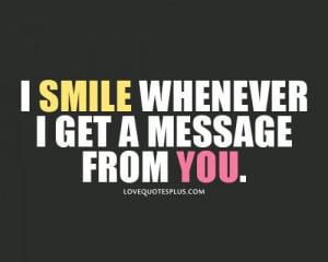 Home » Picture Quotes » Smile » I smile whenever I get a message ...