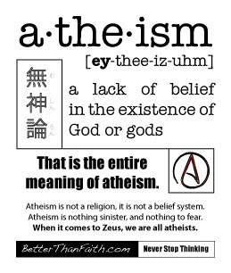 Your infatuation with the term Atheist is blinding you to its actual ...
