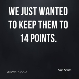 Sam Smith Quotes Sam smith quotes 0 we just