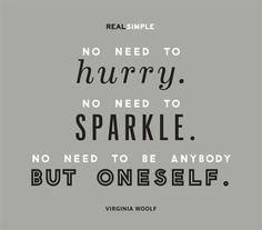 ... sparkle. No need to be anybody but oneself.