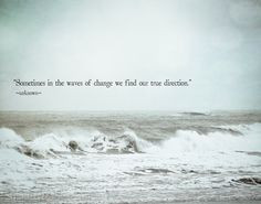 www.etsy.com/listing/96724861/ocean-sea-waves-waves-of-change-quote ...