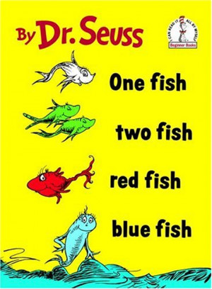 One Fish Two Fish Red Fish Blue Fish is a wonderfully fun book to read ...