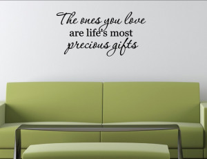 The ones you love are life's most precious 02 Vinyl wall decals quotes ...