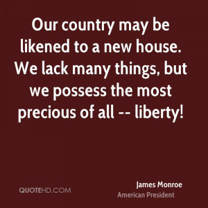 Our country may be likened to a new house. We lack many things, but we ...