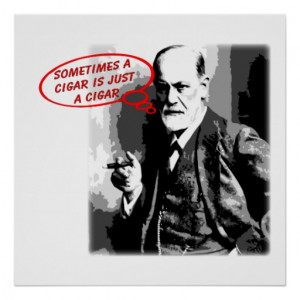Sigmund Freud cigar quote square Posters