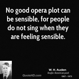 ... be sensible, for people do not sing when they are feeling sensible