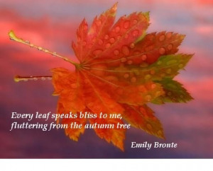 Every Leaf Speaks Bliss To Me Fluttering From The Autumn Free