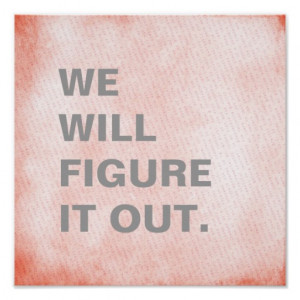 We Will Figure It Out, Personalized Poster, Quote