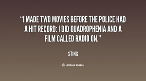 made two movies before The Police had a hit record: I did ...