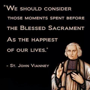 St. John Vianney quote on the Blessed Sacrament. Catholic