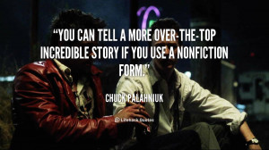 You can tell a more over-the-top incredible story if you use a ...