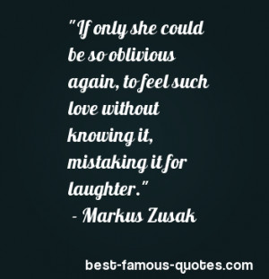 If only she could be so oblivious again, to feel such love without ...