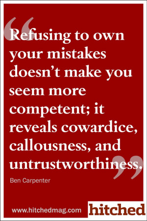 Refusing to own your mistakes doesn’t make you seem more competent ...