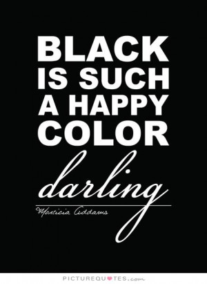 Black is such a happy color darling Picture Quote #1