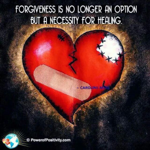 Forgiveness is necessary for healing!