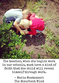 ... kind of faith that the child will reveal himself through work. ~ Maria