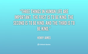 quote-Henry-James-three-things-in-human-life-are-important-95807.png