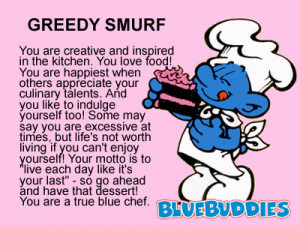 what smurf am i you are greedy smurf you are creative and inspired in
