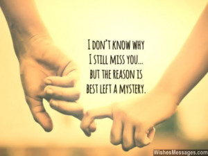 Sweet missing you quote for him I miss you dont know why