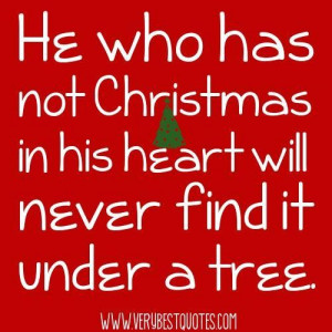 ... christmas in his heart will never find it under a tree. roy l. smith