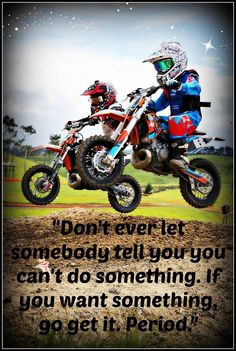 ... what you want motocross more my sons motocross quotes mx minis boys