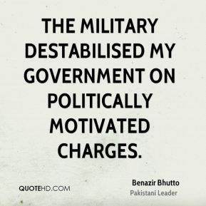 The military destabilised my government on politically motivated ...