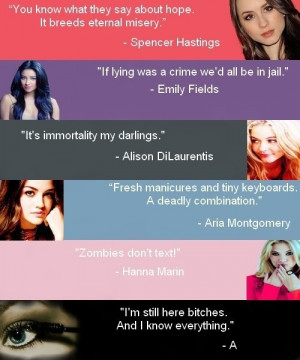 Quotes from PLL...the last one gives me chills!