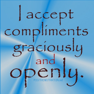 accept compliments graciously and openly- daily affirmations for ...