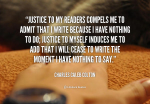 quote Charles Caleb Colton justice to my readerspels me to 46261