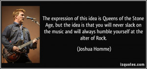 More Joshua Homme Quotes