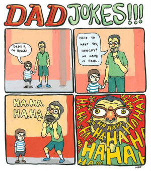 Dad Jokes!!! Daddy I’m hungry.