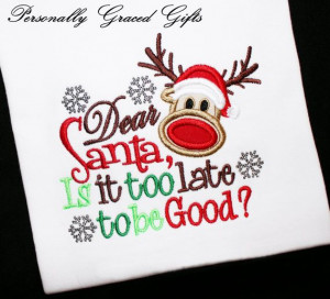 Dear Santa Too Late Good Christmas Embroidered Holiday