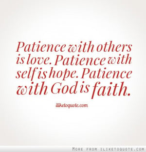 Patience With Others Is Love Patience With Self Is Hope Patience With ...