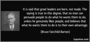 It is said that great leaders are born, not made. The saying is true ...