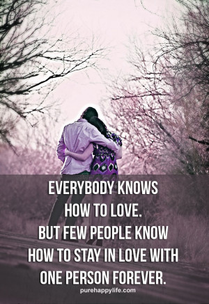 Truth Quote: Everybody knows how to love. But few people know how…